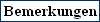 Bemerkungen